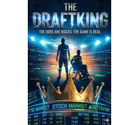 THE DRAFTKING: THE ODDS ARE RIGGED, THE GAME IS REAL