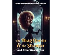 The Drag Queen & The Stranger: and Other Gay Stories