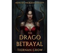 The Drago Betrayal: Heirs of the Black Dynasty - Book 3