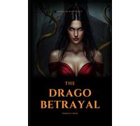 The Drago Betrayal: Heirs of the Black Dynasty - Book 3