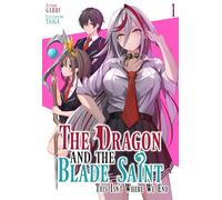 The Dragon and the Blade Saint: This Isn't Where We End: Volume 1