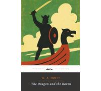 The Dragon and the Raven (Annotated): The Original 1886 Edition (Complete & Unabridged)