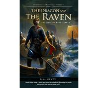 The Dragon and the Raven; Or, The Days of King Alfred (Complete with Illustrated and Annotated)