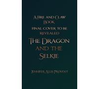 The Dragon and the Selkie Fire and Claw, #0 - Jennifer Allis Provost - Bellatrix Press - ebook (ePub) - Livre