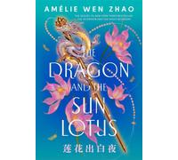 The Dragon and the Sun Lotus - Amelie Wen Zhao - Delacorte press - ebook (ePub) - Livre