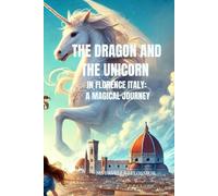 The Dragon and The Unicorn in Florence Italy: A Magical Journey