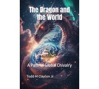The Dragon and the World: A Path of Global Chivalry