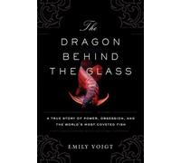 Dragon Behind The Glass Emily Voigt, (Auteur)