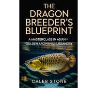 The Dragon Breeder’s Blueprint: A Masterclass in Asian Golden Arowana Husbandry