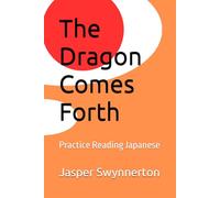 The Dragon Comes Forth: Practice Reading Japanese