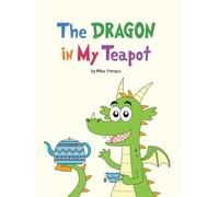 The Dragon in My Teapot