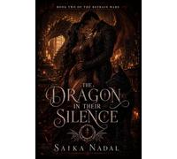 The Dragon in Their Silence: An Epic Dragon Fantasy Romance