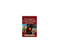 The Dragon In World Mythology And Culture