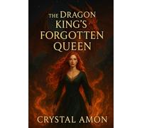 The Dragon King’s Forgotten Queen