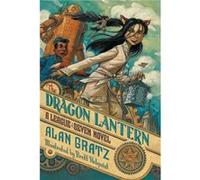 The Dragon Lantern by Alan Gratz Alan Gratz (Auteur)