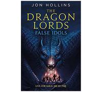 The Dragon Lords: False Idols