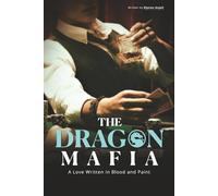 The Dragon Mafia: A Love Written in Blood and Paint