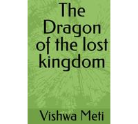 The Dragon of the lost kingdom