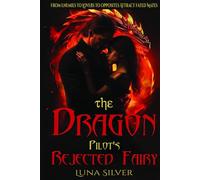 The Dragon Pilot's Rejected Fairy: From Enemies to Lovers to Opposites Attract Fated Mates