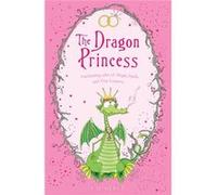 The Dragon Princess: And other tales of Magic, Spells and True Luuurve (Tales of the Frog Princess) Baker, E D (Auteur)
