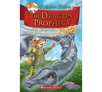 The Dragon Prophecy (Geronimo Stilton and the Kingdom of Fantasy #4): The Fourth Journey in the Kingdom of Fantasy (Volume 4)