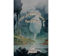The Dragon Queen's Sacrifice