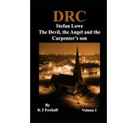 The Dragon Realm Chronicles "Stefan Lowe" The Devil, the Angel and the Carpenter’s Son