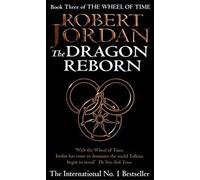 The Dragon Reborn: Book 3 of the Wheel of Time