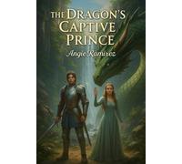 The Dragon’s Captive Prince: A Romantic Epic of Dragons, Destiny, and Forbidden Alliances