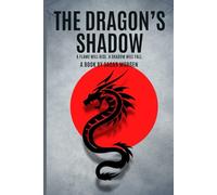 The Dragon’s Shadow (A Flame Will Rise. A Shadow Will Fall.): A dark fantasy romance of dragons, destiny, and forbidden power.