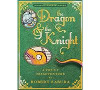 The Dragon & the Knight: A Pop-up Misadventure