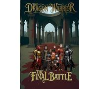 The Dragon Warrior: The Final Battle