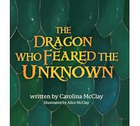 The Dragon Who Feared the Unknown