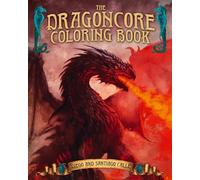 The Dragoncore Coloring Book: Features 40 Illustrations of Fantasy's Most Legendary Monster