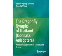 The Dragonfly Nymphs of Thailand: Odonata - Anisoptera, an Identification Guide to Families and Genera