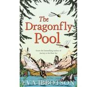 The Dragonfly Pool Ibbotson, Eva (Auteur)