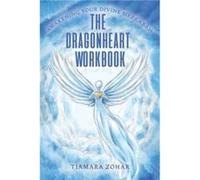 The Dragonheart Workbook by Tiamara Zohar Tiamara Zohar (Auteur)