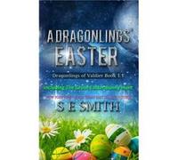 The Dragonlings Easter including The Great Easter Bunny Hunt - S.E. Smith - Amazon Digital Services LLC KDP - Livre en Anglais S.E. SmithS.E. Smith (Auteur)