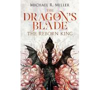 The Dragon's Blade: The Reborn King