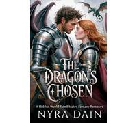 The Dragon's Chosen: A Hidden World Fated Mates Fantasy Romance