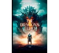 The Dragons Echo: A telepathic connection. An ancient dragon. A love that will reshape destiny