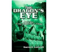 The Dragon's Eye, Dragon's Eye Trilogy Garrett Luttrell (Auteur)