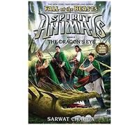The Dragon's Eye (Spirit Animals: Fall Of The Beasts, Book 8)