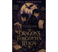 The Dragon's Forgotten Reign: A Slow Burn Enemies-to-Lovers Fantasy Romance (The Forgotten Reign Chronicles, Book 1)