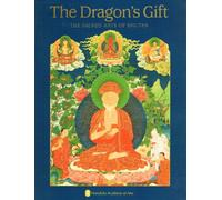The Dragon's Gift: The Sacred Arts of Bhutan