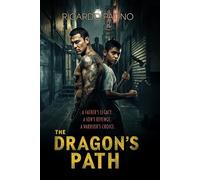 The Dragon's Path: A father's legacy. A son's revenge. A warrior's choice.