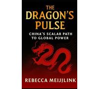 The Dragon's Pulse: China's Scalar Path to Global Power