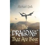 The Dragons That Are Best: Poems