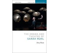 The Drama And Theatre Of Sarah Ruhl
