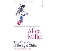 The Drama Of Being A Child: The Search for the True Self